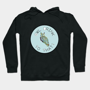 Owl Drink To That! Hoodie